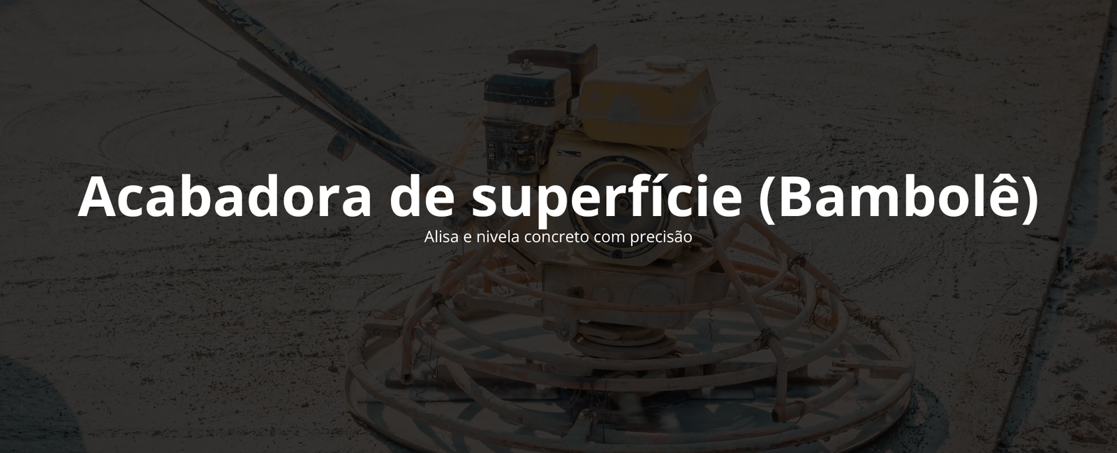 W Rent - Alugue acabadora de superfície